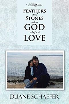portada Feathers and Stones When god Whispers Love (en Inglés)