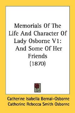 portada memorials of the life and character of lady osborne v1: and some of her friends (1870)