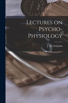 portada Lectures on Psycho-physiology (en Inglés)