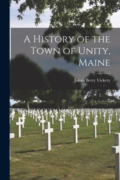 portada A History of the Town of Unity, Maine (en Inglés)