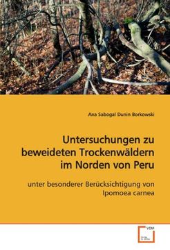 portada Untersuchungen zu beweideten Trockenwäldern im Norden von Peru: unter besonderer Berücksichtigung von Ipomoea carnea