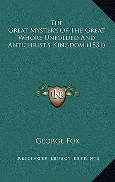 portada the great mystery of the great whore unfolded and antichrist's kingdom (1831) (en Inglés)