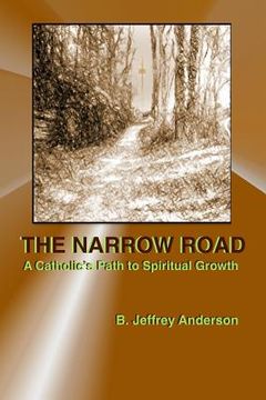 portada The Narrow Road: A Catholic's Path to Spiritual Growth (en Inglés)
