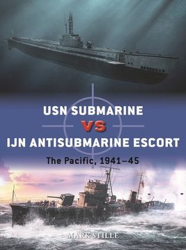 portada USN Submarine Vs Ijn Antisubmarine Escort: The Pacific, 1941-45