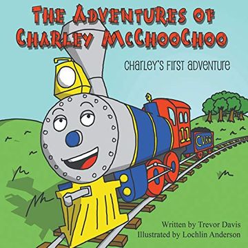 portada The Adventures of Charley Mcchoochoo: Charley'S First Adventure (en Inglés)
