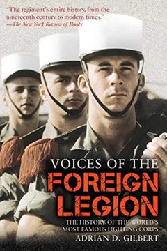 portada Voices of the Foreign Legion: The History of the World's Most Famous Fighting Corps (en Inglés)