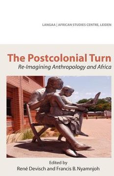 portada the postcolonial turn. re-imagining anthropology and africa