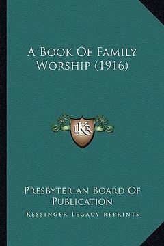 portada a book of family worship (1916) (en Inglés)