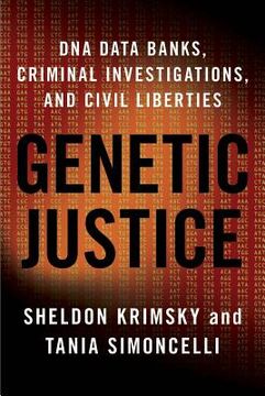 portada genetic justice: dna data banks, criminal investigations, and civil liberties (en Inglés)