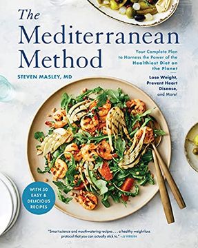 portada The Mediterranean Method: Your Complete Plan to Harness the Power of the Healthiest Diet on the Planet -- Lose Weight, Prevent Heart Disease, and More! (a Mediterranean Diet Cookbook) (en Inglés)