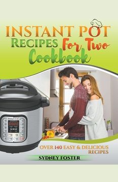 portada Instant Pot for Two Cookbook: Over 140 Easy and Delicious Recipes (en Inglés)