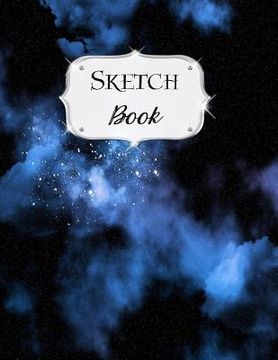 portada Sketch Book: Galaxy Sketchbook Scetchpad for Drawing or Doodling Notebook Pad for Creative Artists #5 Black Blue (en Inglés)