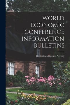 portada World Economic Conference Information Bulletins (en Inglés)