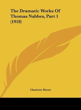portada the dramatic works of thomas nabbes, part 1 (1918)