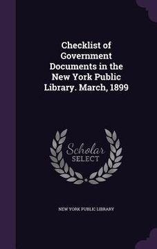 portada Checklist of Government Documents in the New York Public Library. March, 1899 (en Inglés)