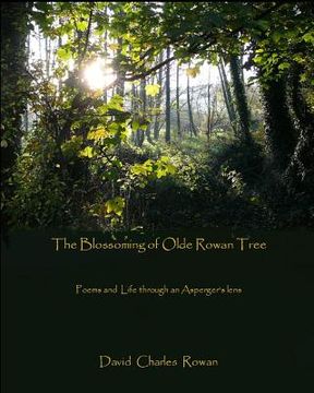 portada The Blossoming of Olde Rowan Tree: Poems and life through an Asperger's lens (en Inglés)