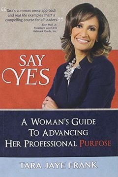 portada Say Yes: A Woman's Guide to Advancing Her Professional Purpose