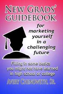 portada New Grad's Guidebook: For marketing yourself in a challenging future (en Inglés)
