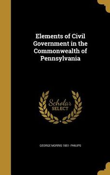 portada Elements of Civil Government in the Commonwealth of Pennsylvania (en Inglés)