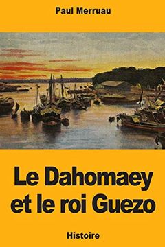 portada Le Dahomaey et le roi Guezo 