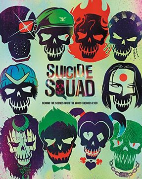 portada Suicide Squad: Behind the Scenes With the Worst Heroes Ever (in English)