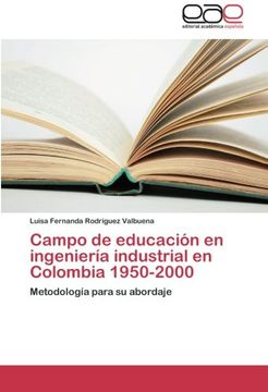 portada Campo de Educacion En Ingenieria Industrial En Colombia 1950-2000