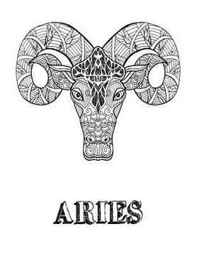 portada Aries: Coloring Book With Three Different Styles of All Twelve Zodiac Including Symbols, Signs and Patterns. 36 Coloring Page