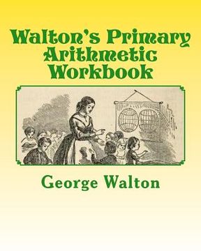 portada Walton's Primary Arithmetic Workbook (en Inglés)