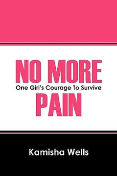 portada no more pain: one girl's courage to survive (en Inglés)
