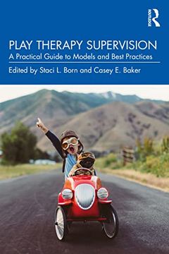 portada Play Therapy Supervision: A Practical Guide to Models and Best Practices (en Inglés)