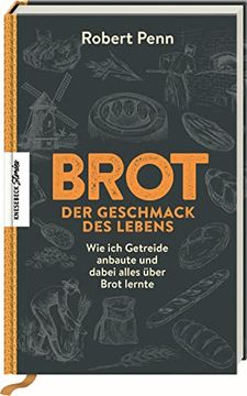 portada Brot - der Geschmack des Lebens: Wie ich Getreide Anbaute und Dabei Alles Über Brot Lernte (en Alemán)