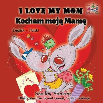 portada I Love My Mom: English Polish Bilingual Children's Book (English Polish Bilingual Collection)