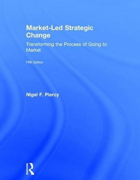 portada Market-Led Strategic Change: Transforming the Process of Going to Market (en Inglés)