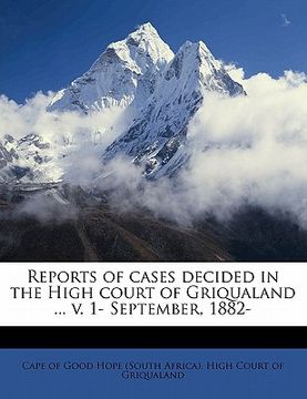 portada reports of cases decided in the high court of griqualand ... v. 1- september, 1882- volume 5 (en Inglés)