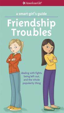 portada A Smart Girl's Guide: Friendship Troubles (Revised): Dealing with fights, being left out &the whole popularity thing (en Inglés)
