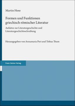 portada Formen Und Funktionen Griechisch-Romischer Literatur: Aufsatze Zur Literaturgeschichte Und Literaturgeschichtsschreibung (en Alemán)