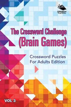 portada The Crossword Challenge (Brain Games) Vol 3: Crossword Puzzles For Adults Edition (en Inglés)