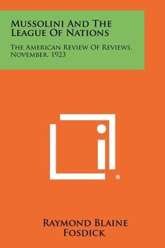 portada mussolini and the league of nations: the american review of reviews, november, 1923 (in English)