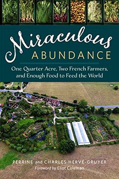 portada Miraculous Abundance: One Quarter Acre, Two French Farmers, and Enough Food to Feed the World