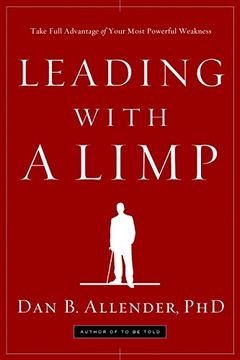 portada Leading With a Limp: Take Full Advantage of Your Most Powerful Weakness 