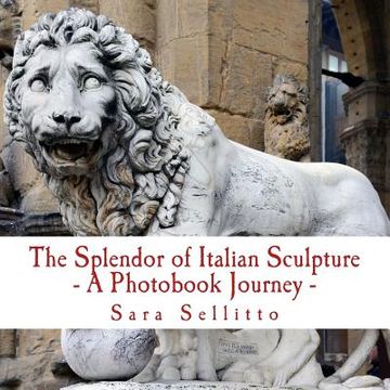 portada The Splendor of Italian Sculpture - A Photobook Journey