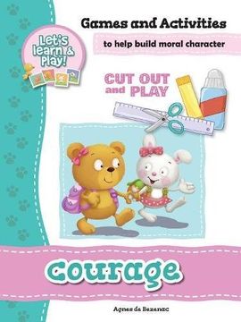 portada Courage - Games and Activities: Games and Activities to Help Build Moral Character (Cut Out and Play)