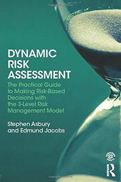 portada Dynamic Risk Assessment: The Practical Guide to Making Risk-Based Decisions With the 3-Level Risk Management Model (en Inglés)