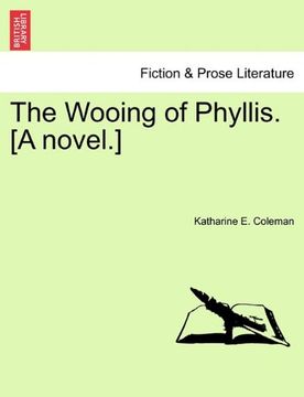 portada the wooing of phyllis. [a novel.] (en Inglés)