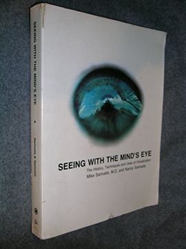 portada Seeing With the Mind's Eye: The History, Techniques and Uses of Visualization (en Inglés)