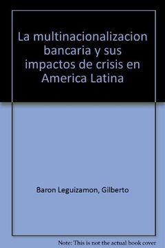 portada La Multinacionalizacio? N Bancaria y sus Impactos de Crisis en Ame? Rica Latina (Spanish Edition)