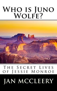 portada Who is Juno Wolfe?: The Secret Lives of Jessie Monroe (Book 2) (in English)