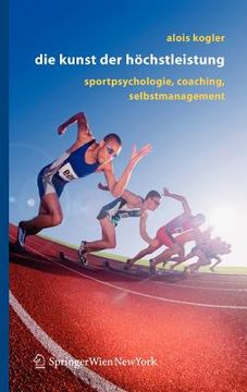 portada die kunst der hochstleistung: sportpsychologie, coaching, selbstmanagement (in English)