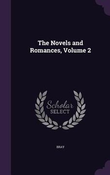 portada The Novels and Romances, Volume 2 (en Inglés)