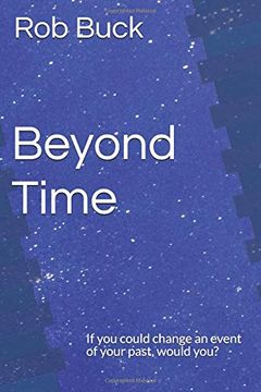 portada Beyond Time: If you Could Change an Event of Your Past, Would You? 